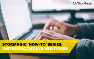 Installing the SvSAN Witness