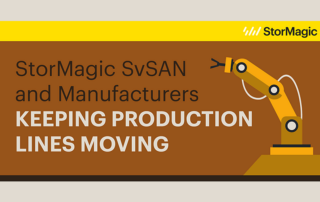 StorMagic SvSAN in the manufacturing sector