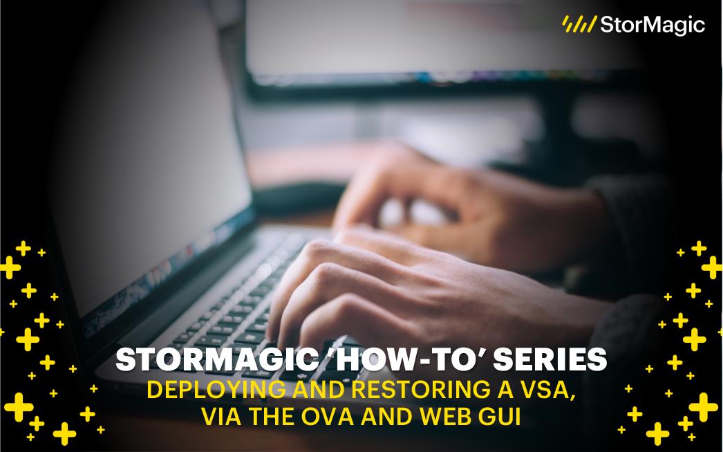 Deploying and Restoring a VSA, via the OVA and Web GUI