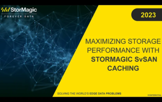 StorMagic SvSAN Caching Webinar