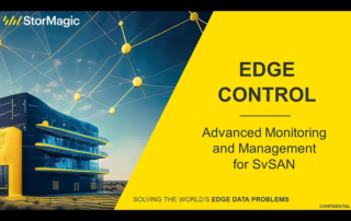 StorMagic Edge Control Webinar