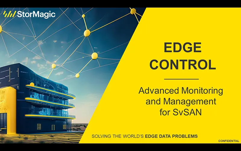 StorMagic Edge Control Webinar