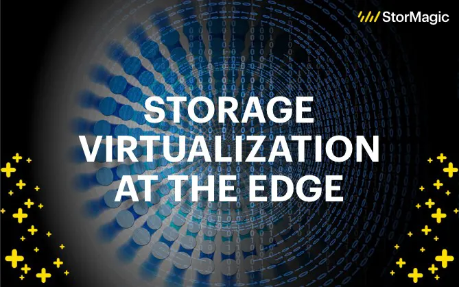Storage Virtualization at the Edge