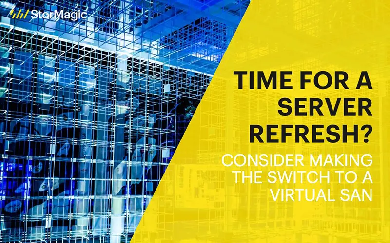 Time for Server Refresh - Switch to VSAN