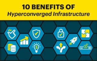 10 Benefits of Hyperconverged Infrastructure