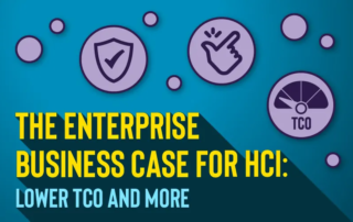 The Enterprise Business Case for HCI - Lower TCO and More