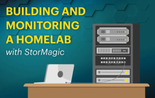 Building and Monitoring a Homelab with StorMagic